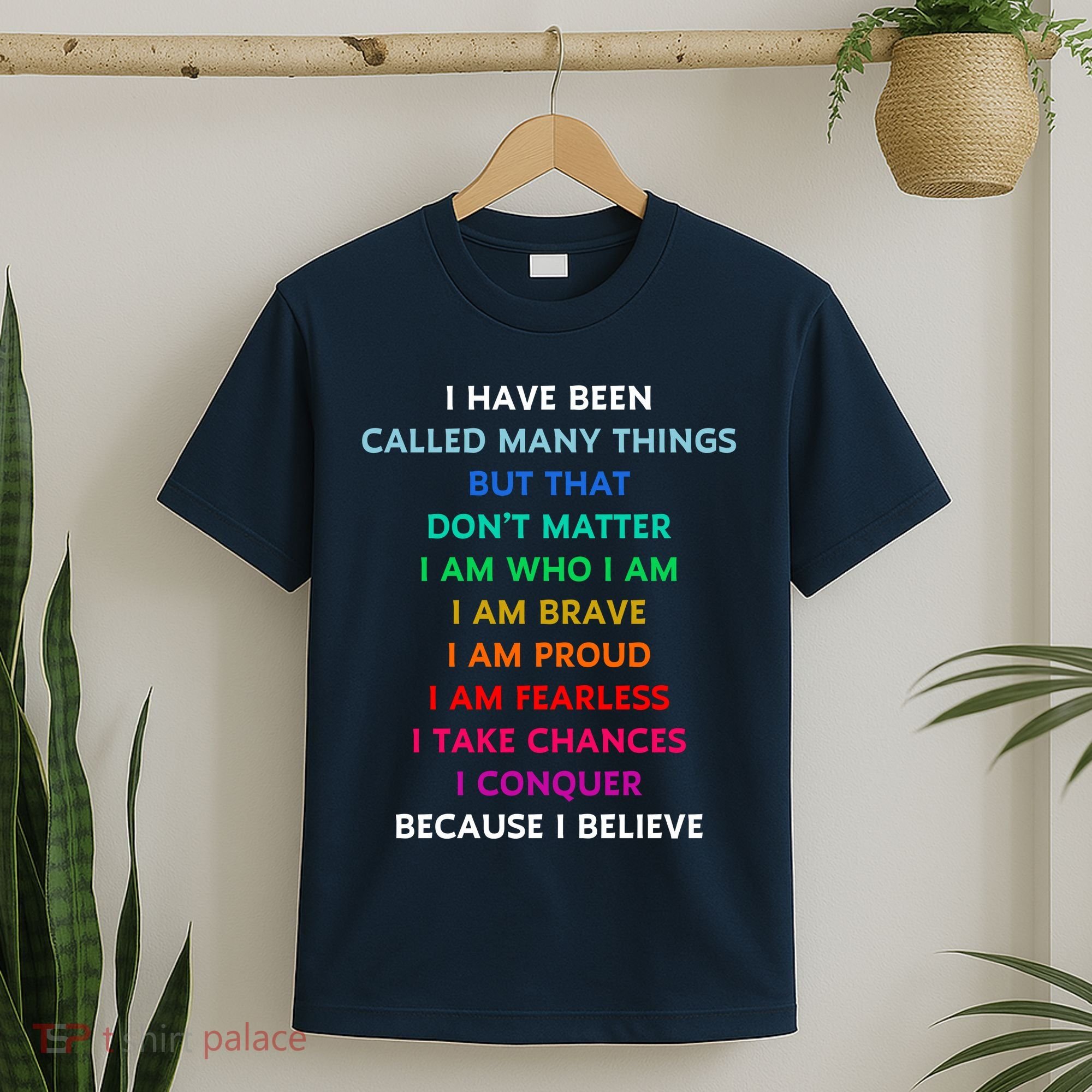 Because I Believe In Me Rainbow Mantra T-Shirt