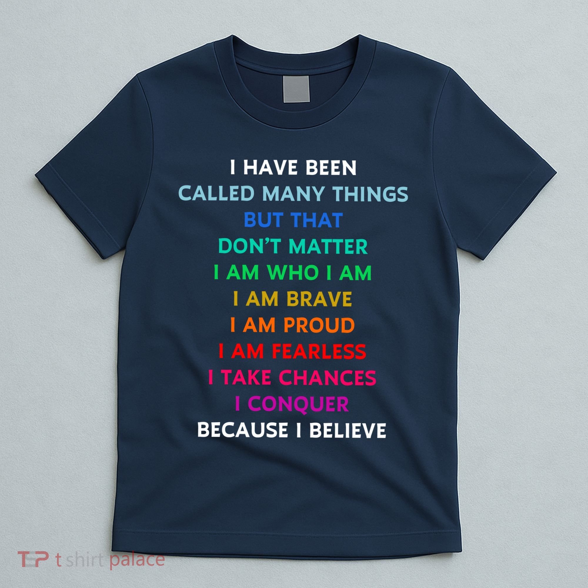 Because I Believe In Me Rainbow Mantra T-Shirt