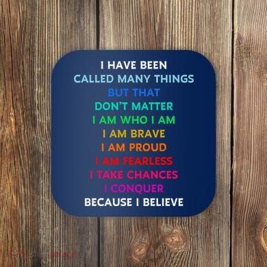 Because I Believe In Me Rainbow Mantra Coaster