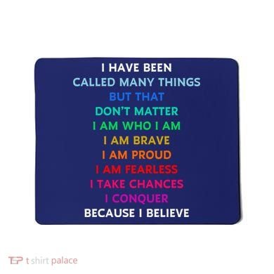 Because I Believe In Me Rainbow Mantra Mousepad