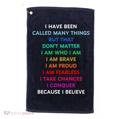 Because I Believe In Me Rainbow Mantra Golf Towel