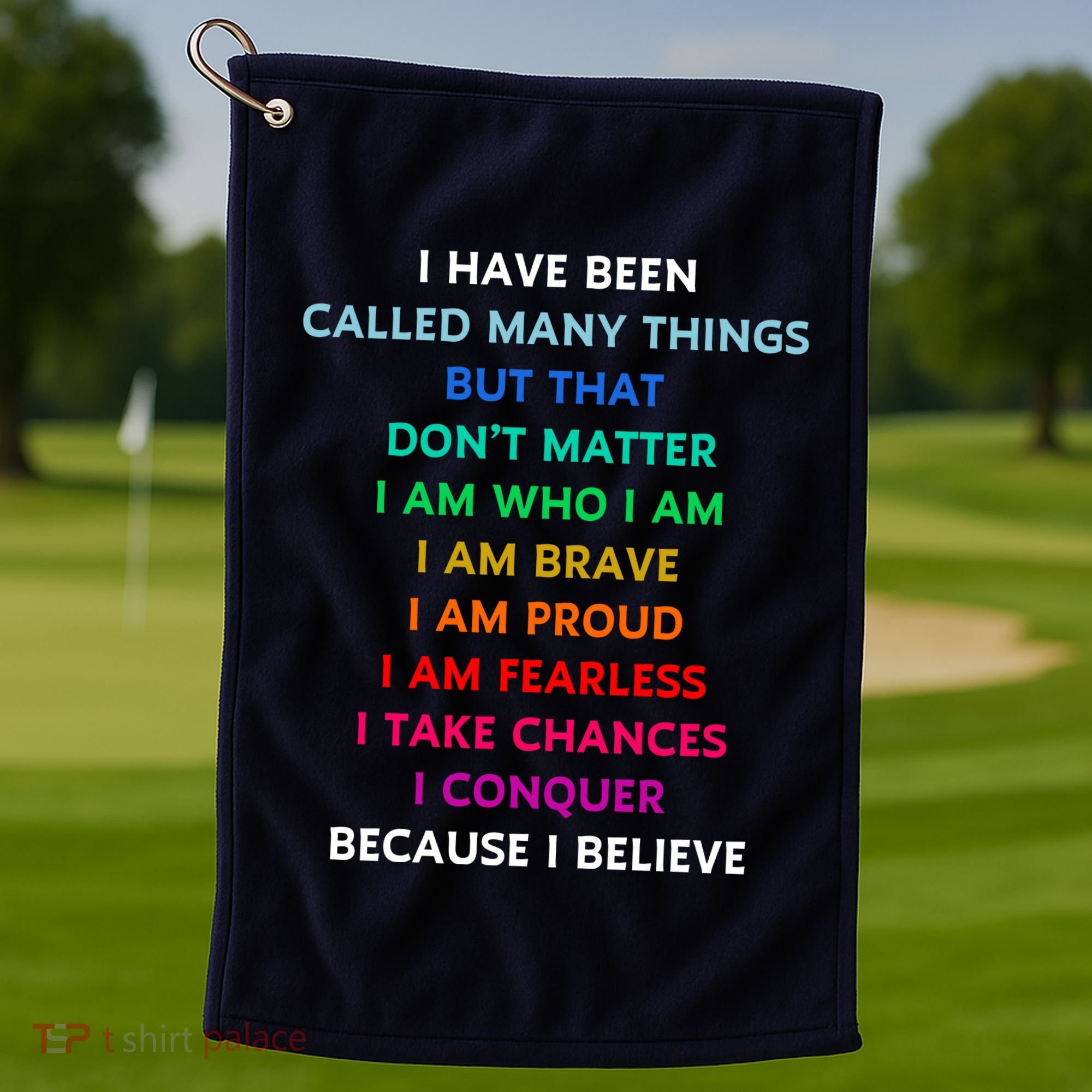 Because I Believe In Me Rainbow Mantra Golf Towel