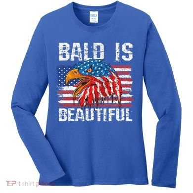 Bald Is Beautiful 4th Of July Independence Day Bald Eagle Women's Long Sleeve Shirt