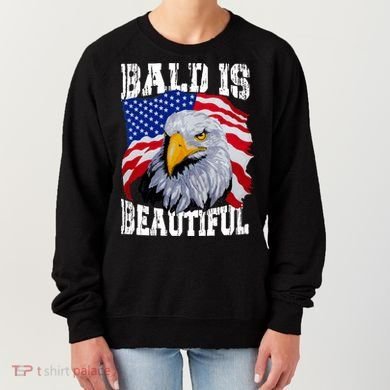 Bald Is Beautiful 4th Of July Independence Day Bald Eagle Women's Sweatshirt
