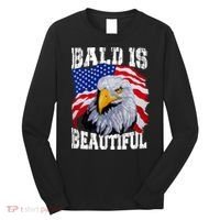 Bald Is Beautiful 4th Of July Independence Day Bald Eagle Long Sleeve Shirt thumb 0