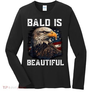 Bald Is Beautiful 4th Of July Independence Day Bald Eagle Women's Long Sleeve Shirt