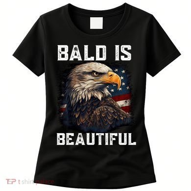 Bald Is Beautiful 4th Of July Independence Day Bald Eagle Women's T-Shirt