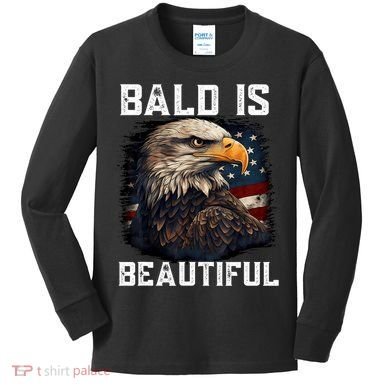 Bald Is Beautiful 4th Of July Independence Day Bald Eagle Kids Long Sleeve Shirt