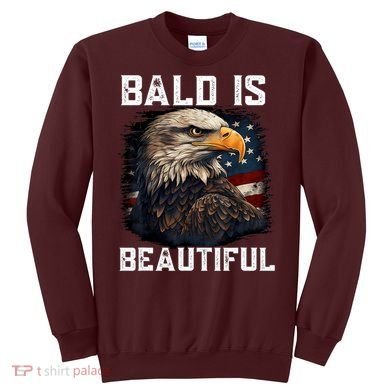 Bald Is Beautiful 4th Of July Independence Day Bald Eagle Sweatshirt