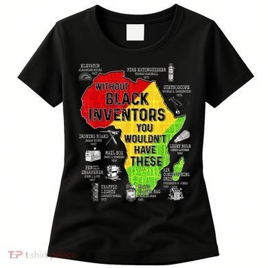 Black Inventors Black Excellence Black History Women's T-Shirt
