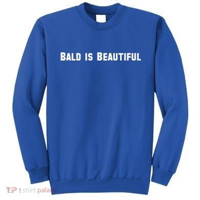 Bald Is Beautiful Black Gift Sweatshirt