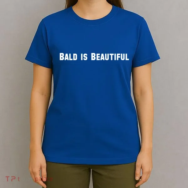 Bald Is Beautiful Black Gift T-Shirt