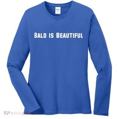 Bald Is Beautiful Black Gift Women's Long Sleeve Shirt