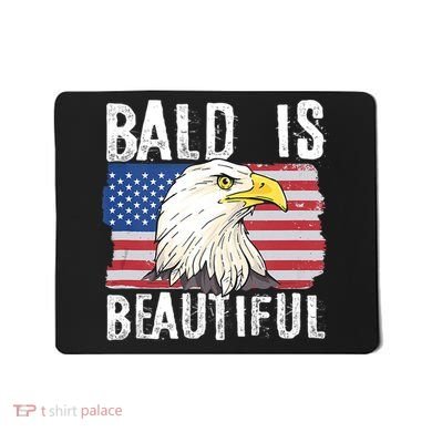 Bald Is Beautiful 4th Of July Independence Day Bald Eagle Mousepad