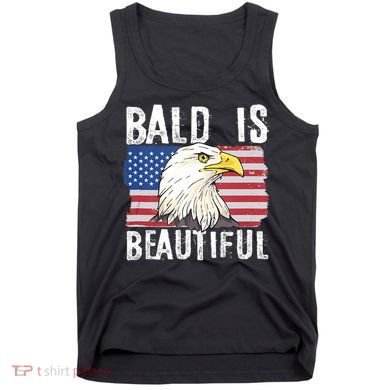 Bald Is Beautiful 4th Of July Independence Day Bald Eagle Tank Top