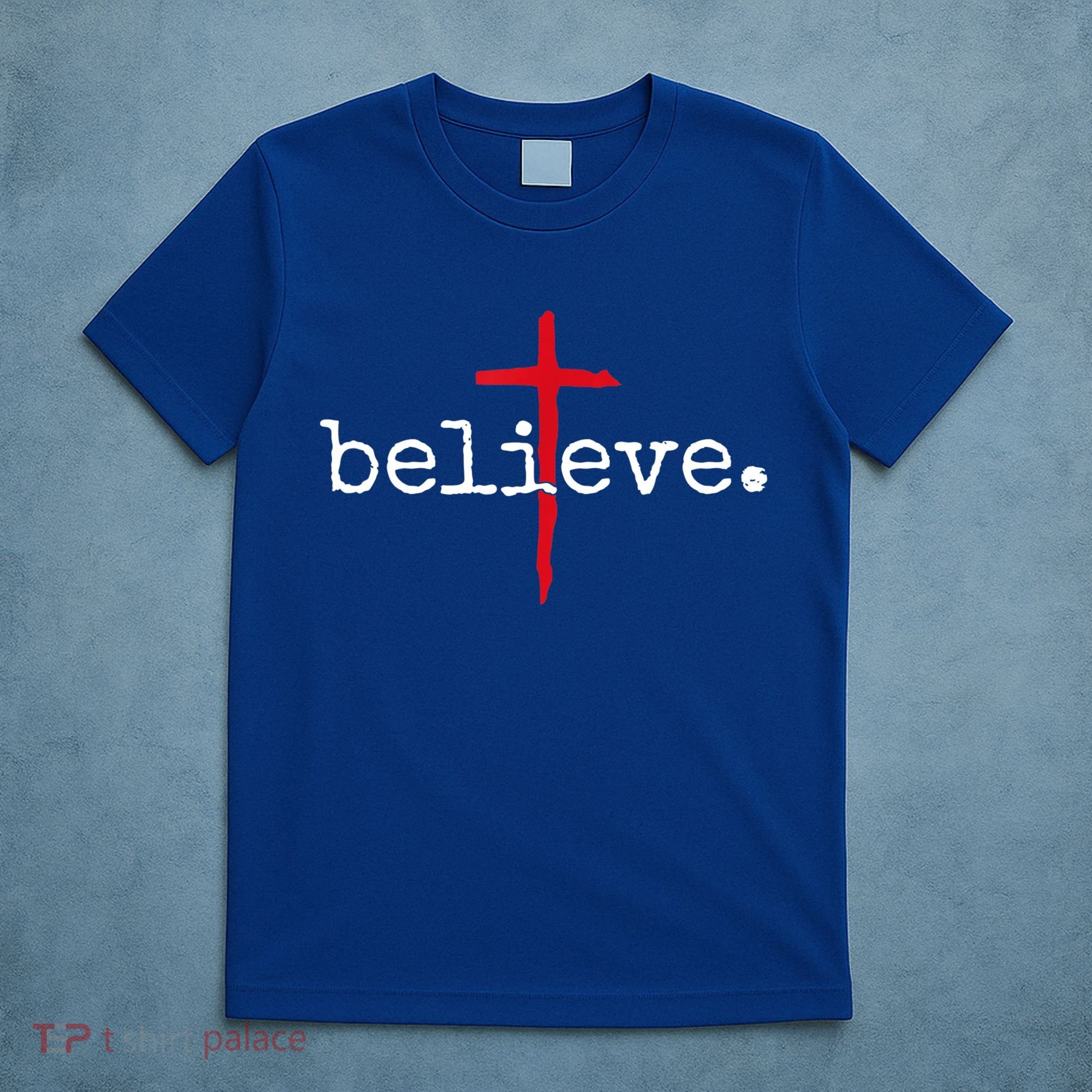Believe In Cross Christian Saying T-Shirt