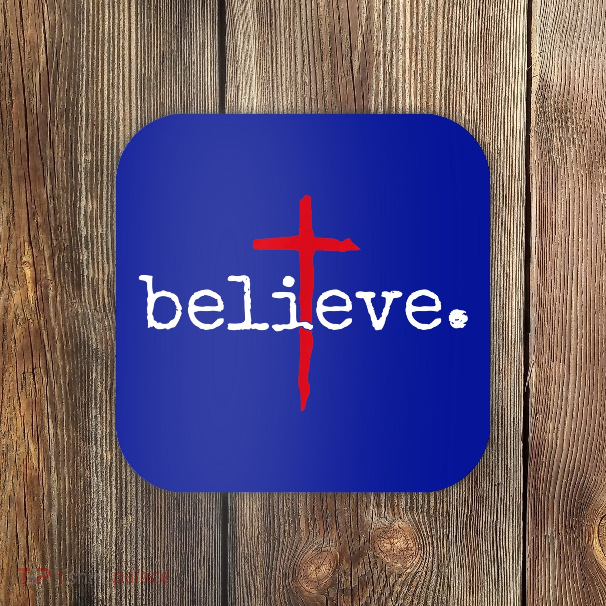 Believe In Cross Christian Saying Coaster