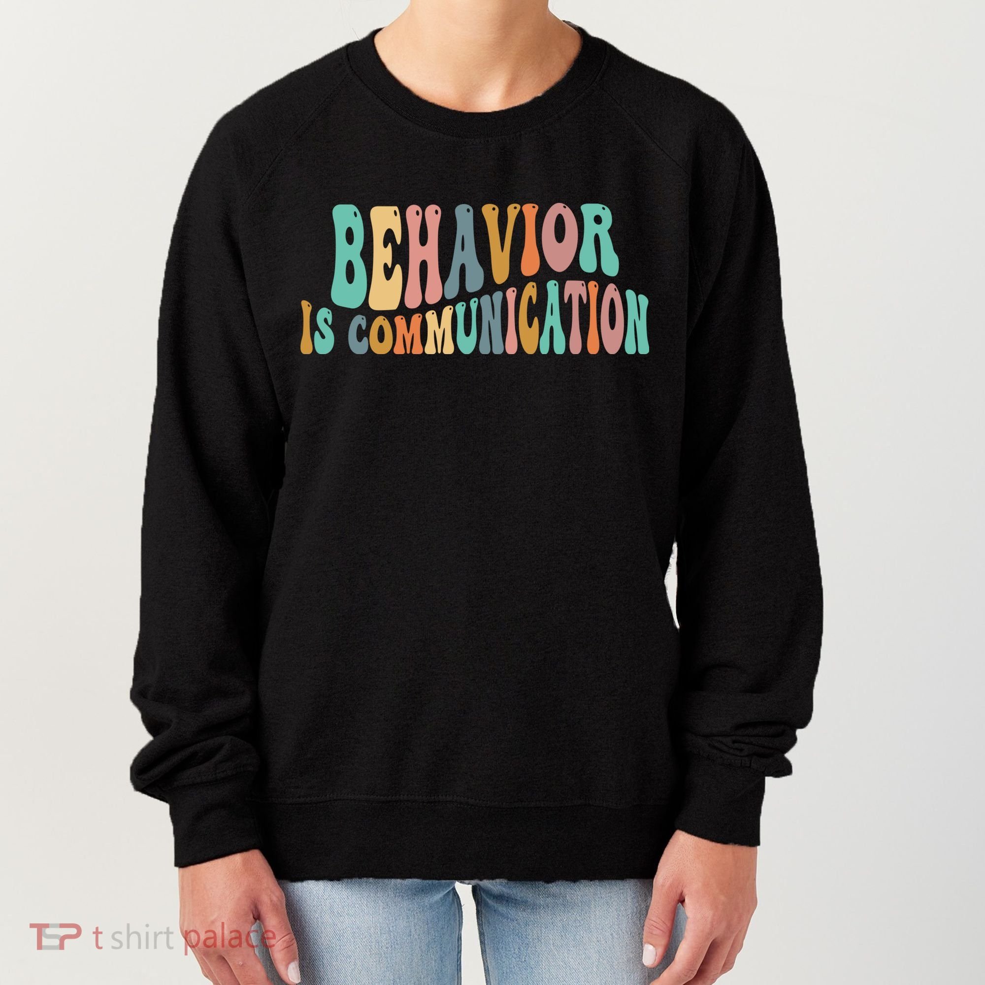 Behavior Is Communication Women's Sweatshirt