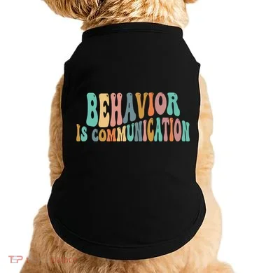 Behavior Is Communication Doggie Tank