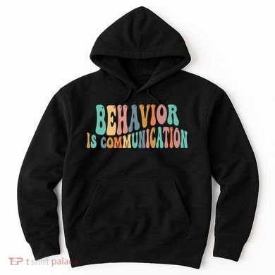 Behavior Is Communication Hoodie