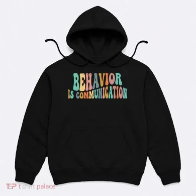 Behavior Is Communication Hoodie