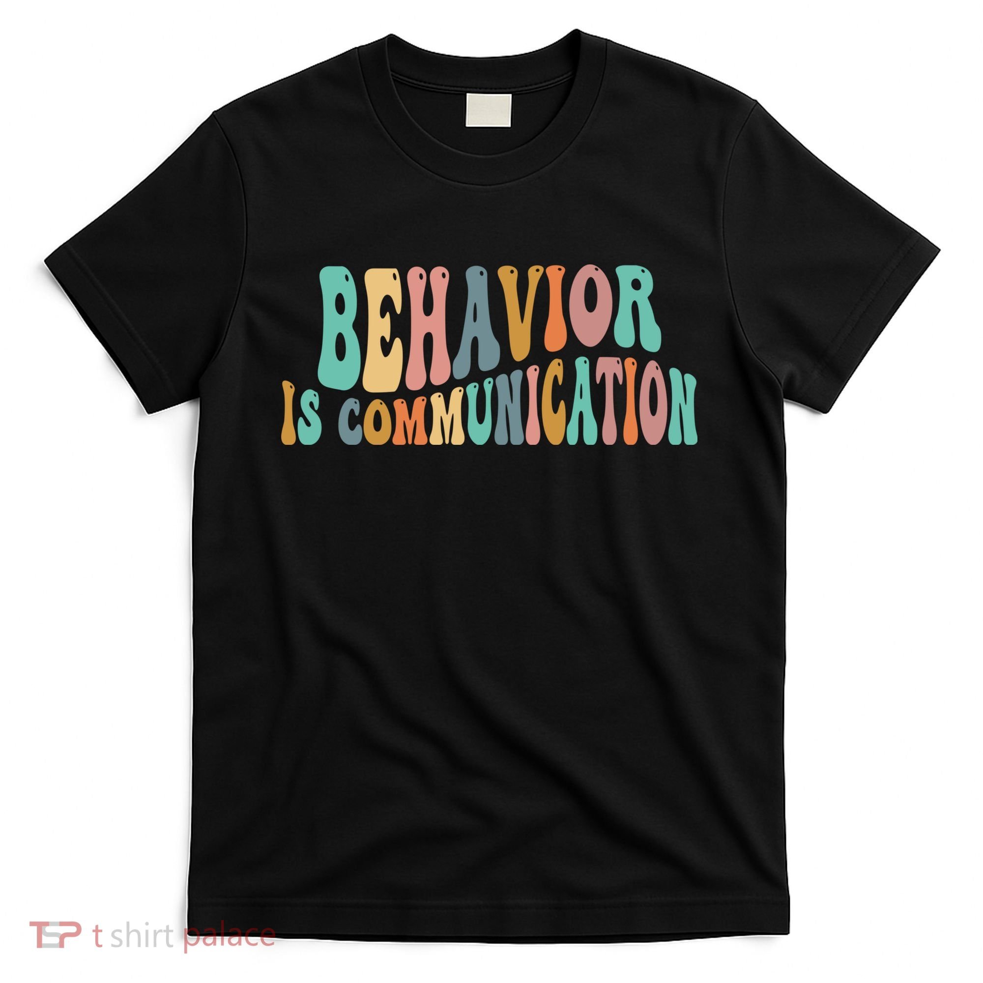 Behavior Is Communication T-Shirt