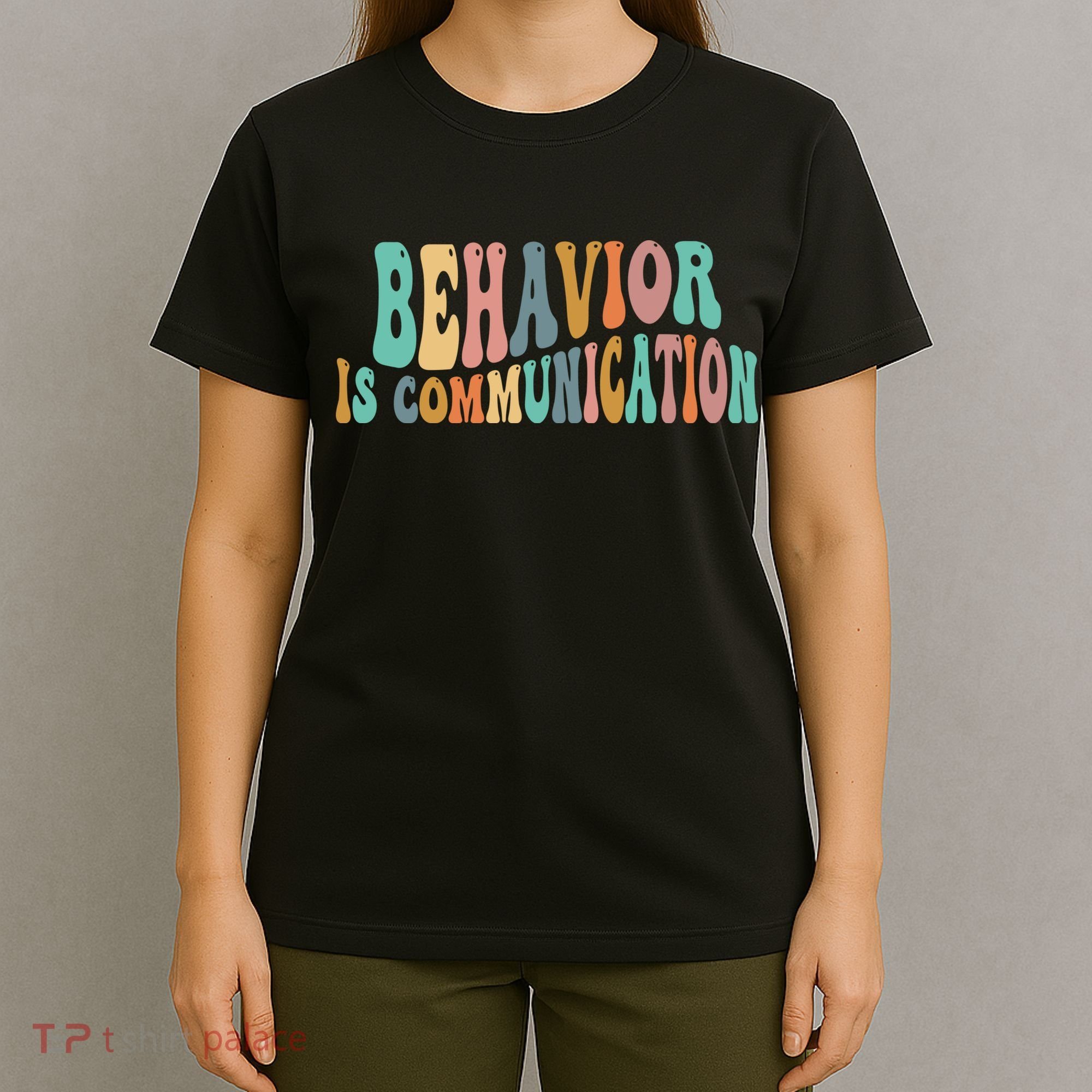Behavior Is Communication T-Shirt