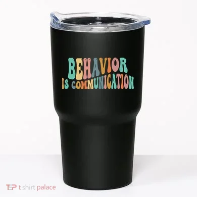 Behavior Is Communication Tumbler