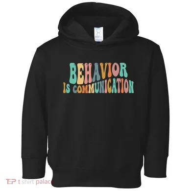 Behavior Is Communication Toddler Hoodie