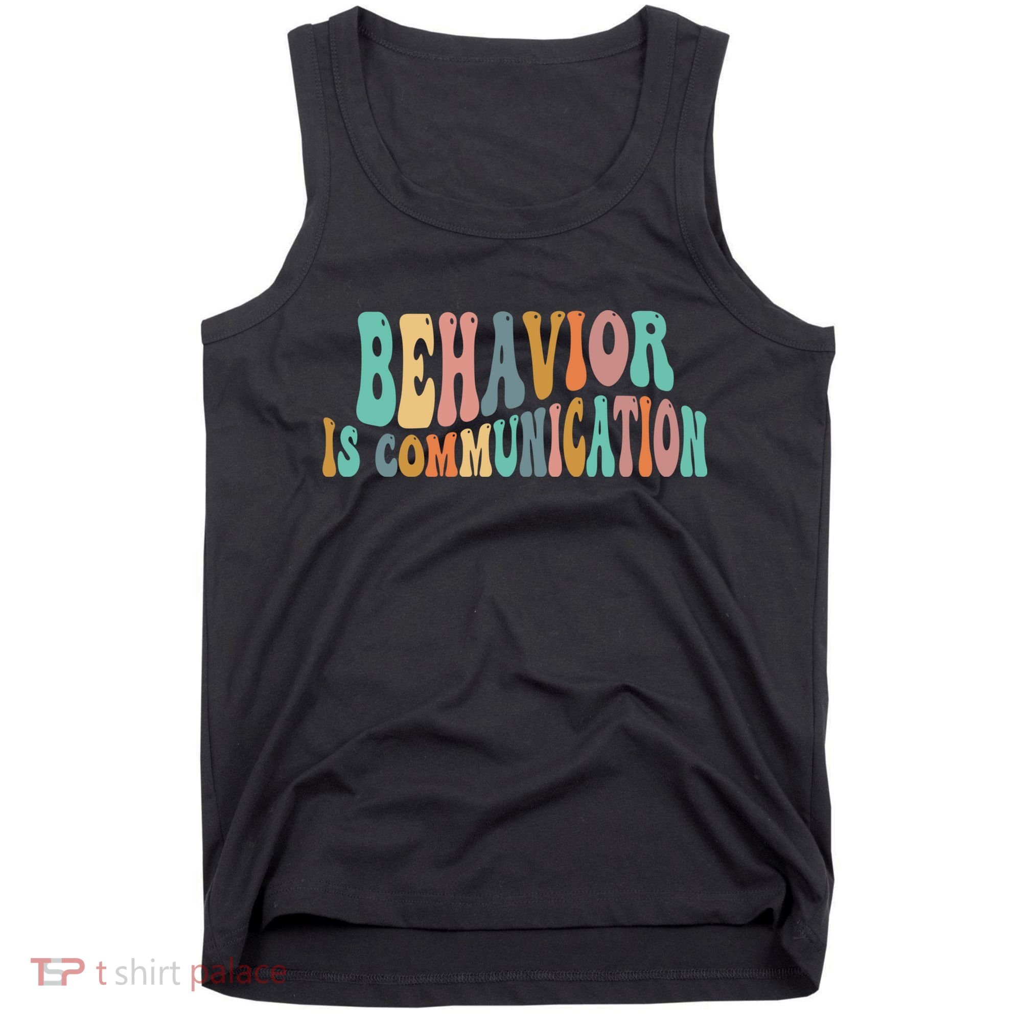 Behavior Is Communication Tank Top