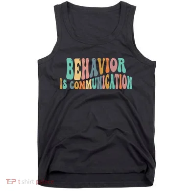 Behavior Is Communication Tank Top