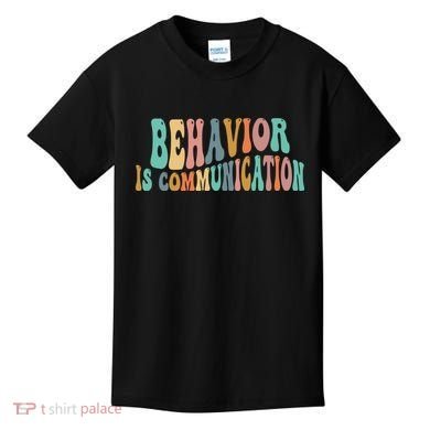Behavior Is Communication Kids T-Shirt