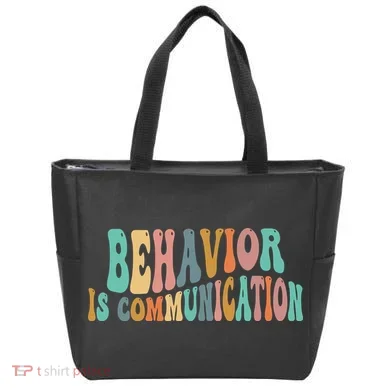 Behavior Is Communication Tote Bag