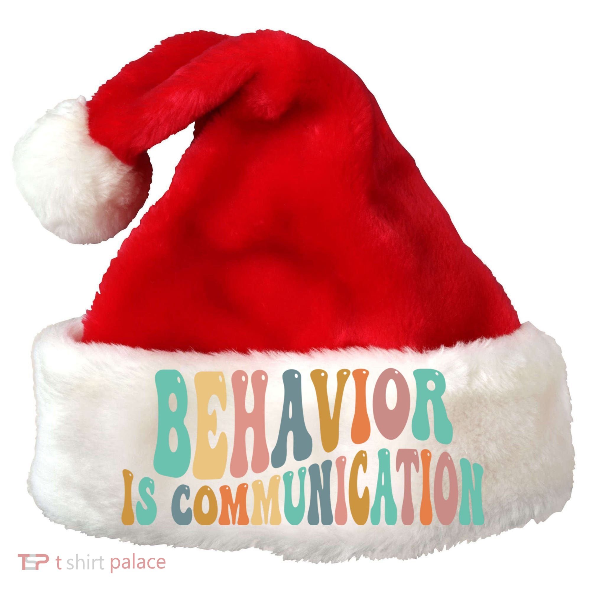 Behavior Is Communication Santa Hat