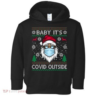 Baby It's Covid Outside Funny Ugly Christmas Toddler Hoodie