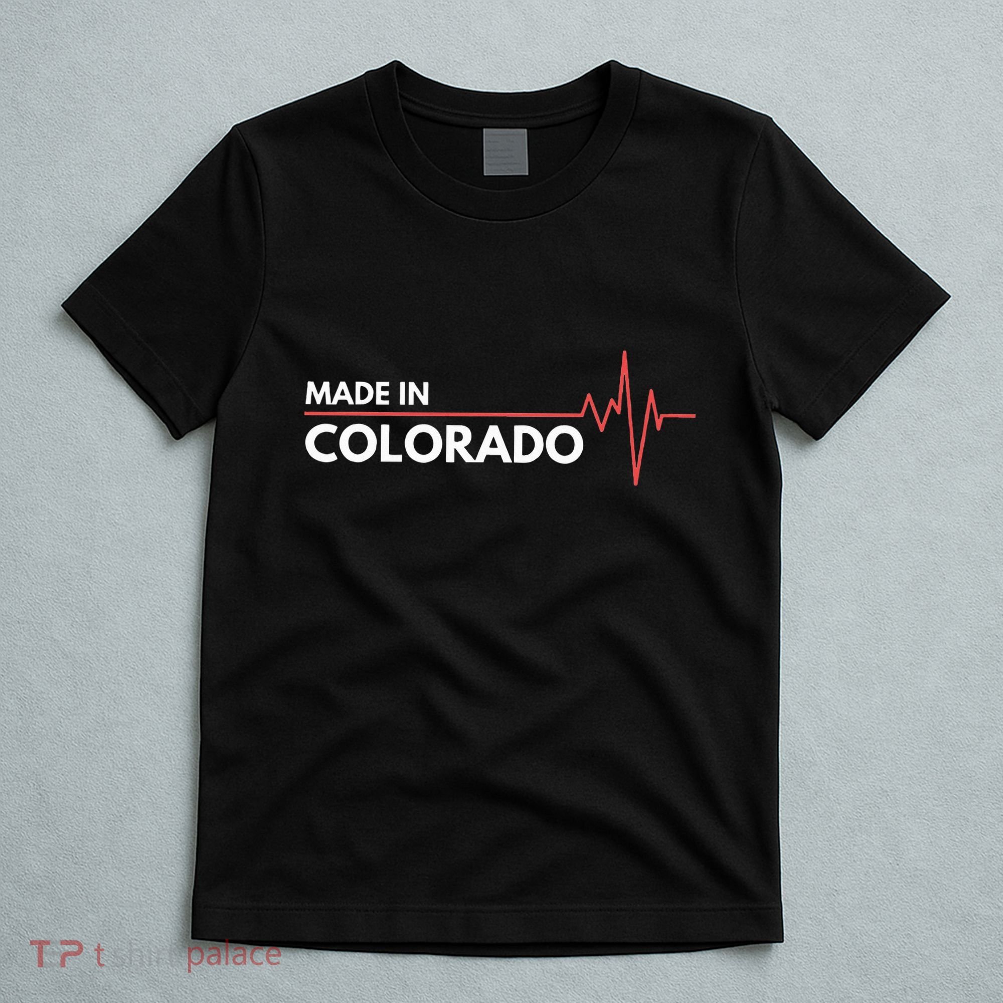 Born In Colorado Heartbeat Place Of Birth T-Shirt