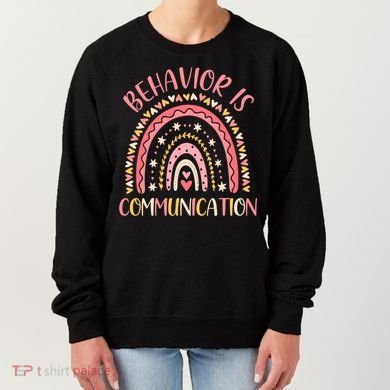 Behavior Is Communication Special Education Sped Teacher Gift Women's Sweatshirt