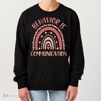 Behavior Is Communication Special Education Sped Teacher Gift Women's Sweatshirt thumb 0