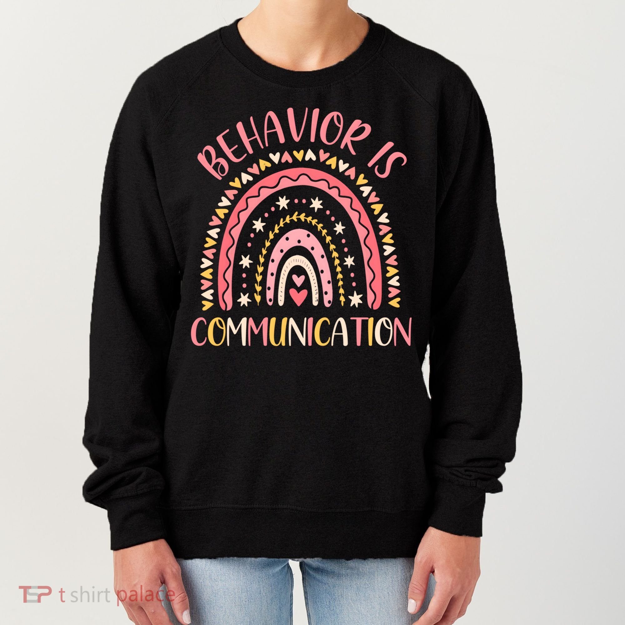Behavior Is Communication Special Education Sped Teacher Gift Women's Sweatshirt