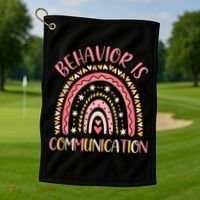 Behavior Is Communication Special Education Sped Teacher Gift Golf Towel thumb 1