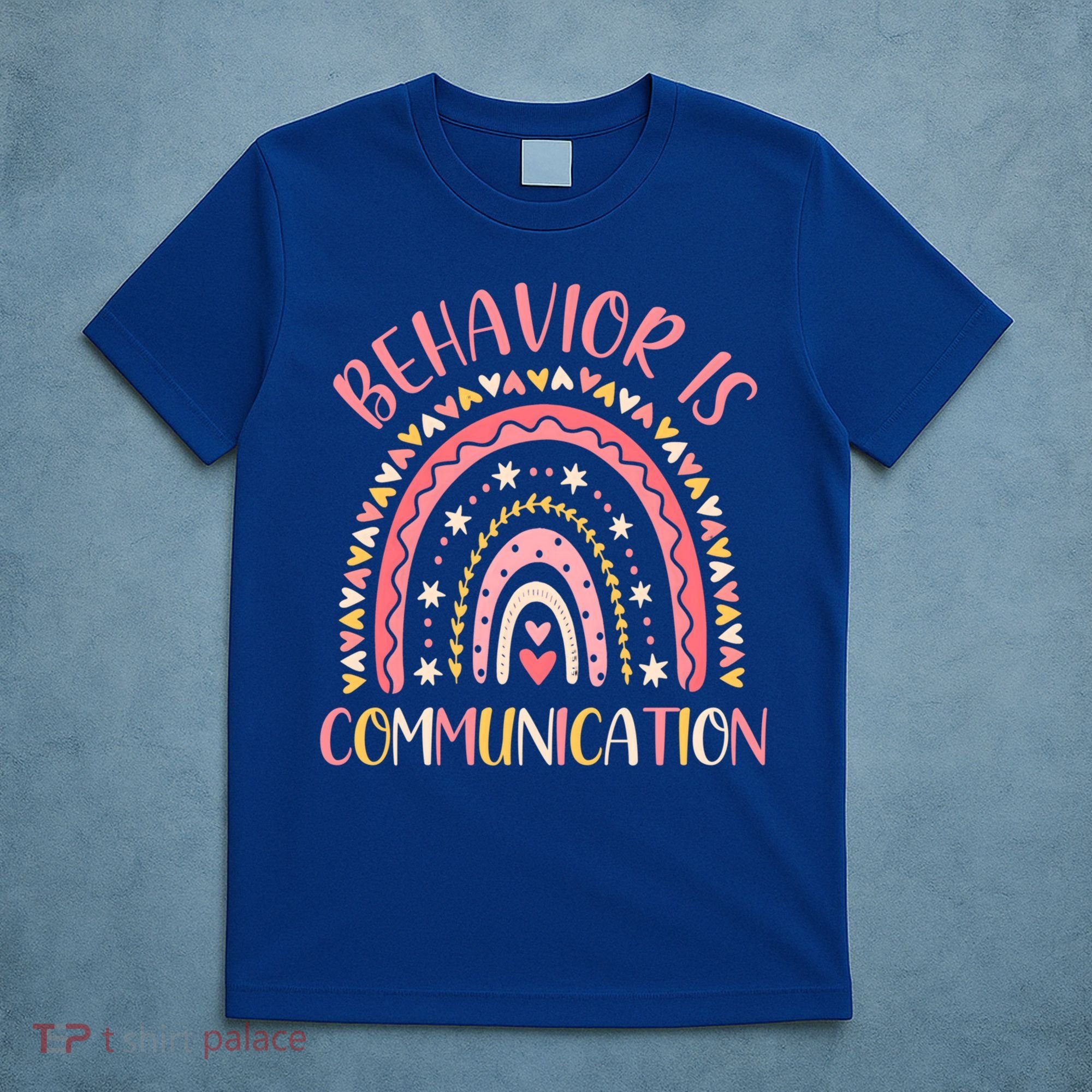Behavior Is Communication Special Education Sped Teacher Gift T-Shirt