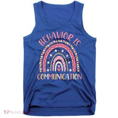 Behavior Is Communication Special Education Sped Teacher Gift Tank Top