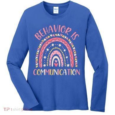 Behavior Is Communication Special Education Sped Teacher Gift Women's Long Sleeve Shirt
