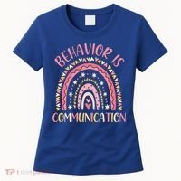 Behavior Is Communication Special Education Sped Teacher Gift Women's T-Shirt thumb 0