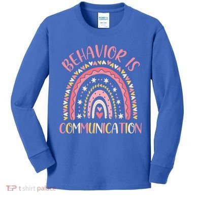 Behavior Is Communication Special Education Sped Teacher Gift Kids Long Sleeve Shirt
