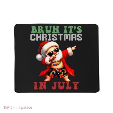 Bruh ItS Christmas In July Dabbing Santa Beach Vacation Mousepad