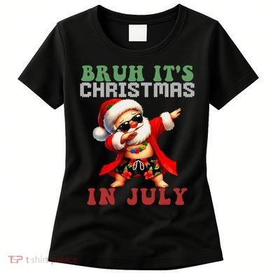 Bruh ItS Christmas In July Dabbing Santa Beach Vacation Women's T-Shirt