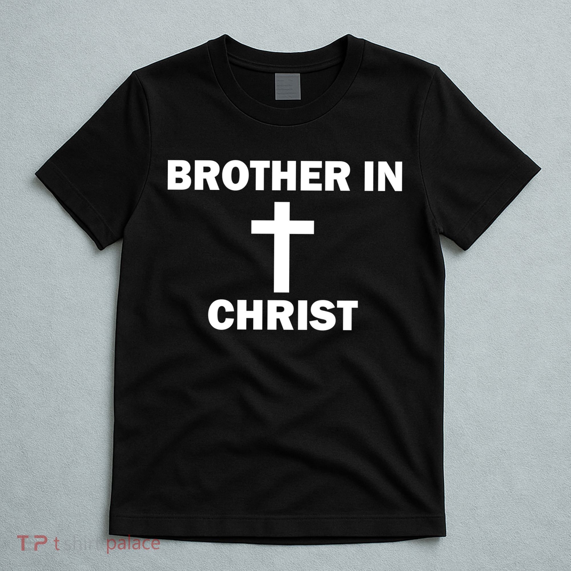 Brother In Christ Family Matching T-Shirt