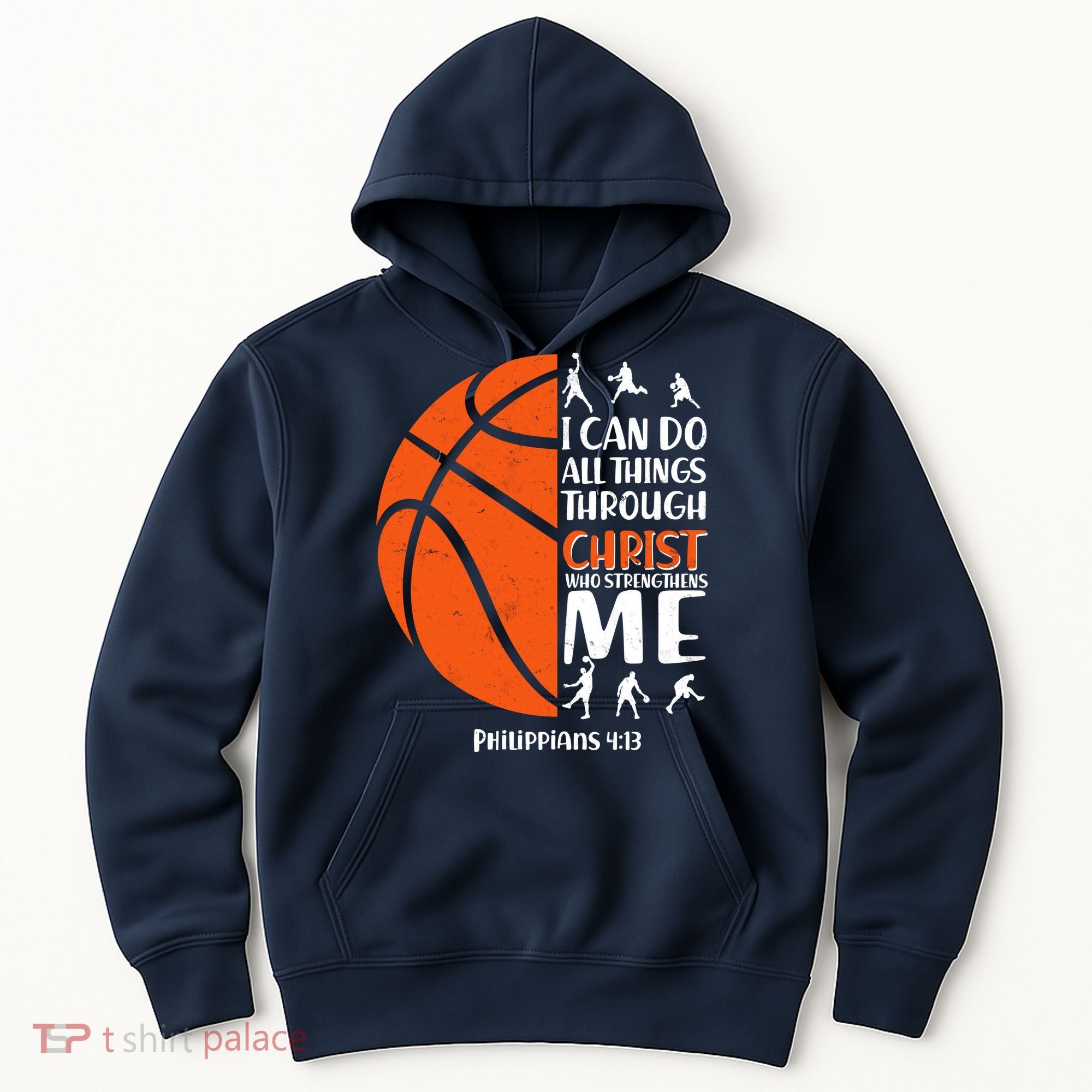 Basketball I Can Do All Things Through Christ Who Strengthens Me Philippian 4:13 Hoodie
