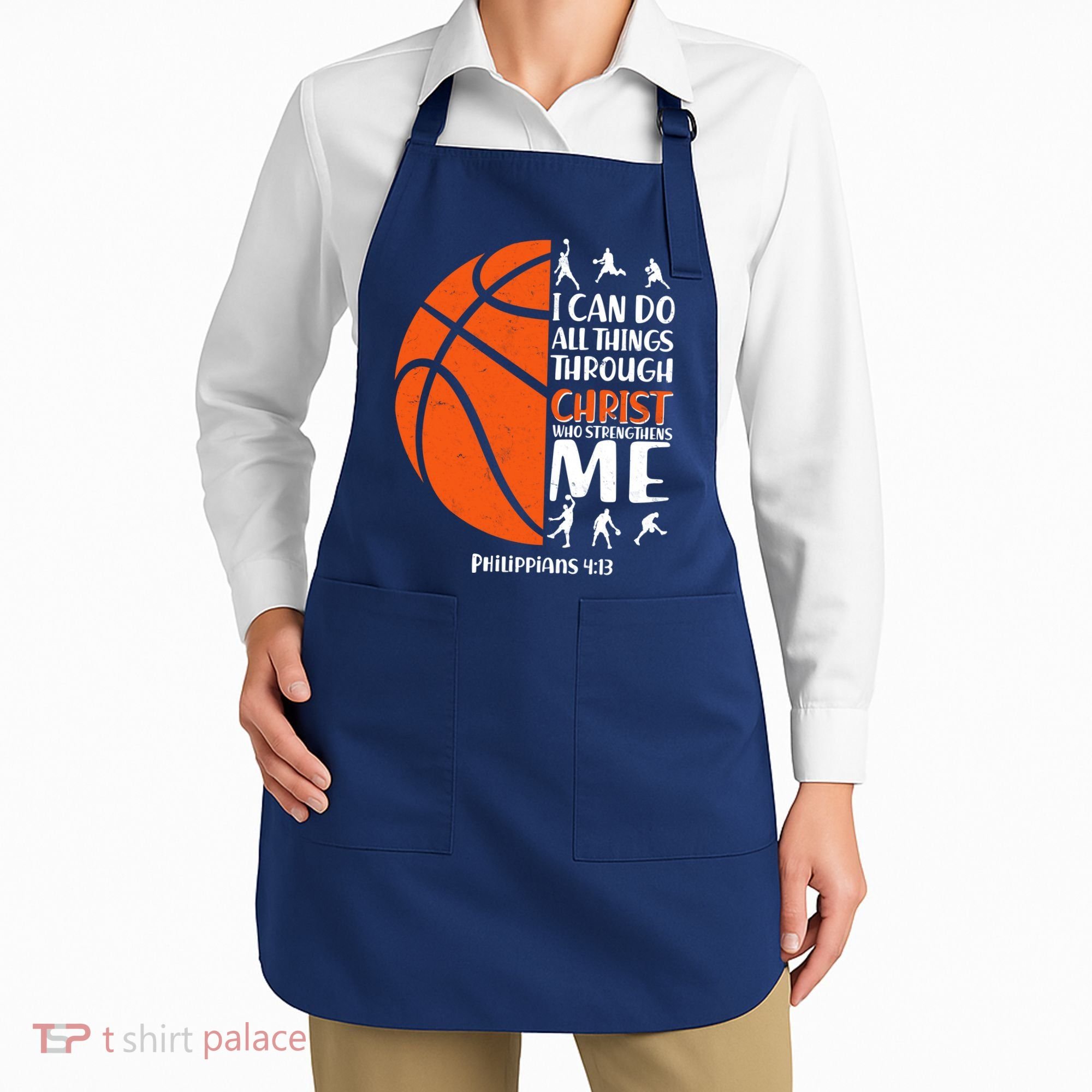 Basketball I Can Do All Things Through Christ Who Strengthens Me Philippian 4:13 Apron